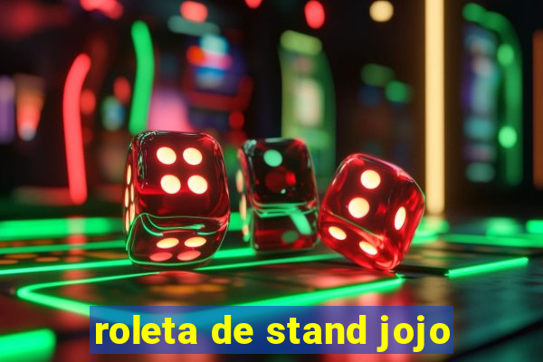 roleta de stand jojo